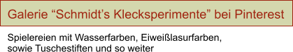 Galerie “Schmidt’s Klecksperimente” bei Pinterest  Spielereien mit Wasserfarben, Eiweißlasurfarben, sowie Tuschestiften und so weiter